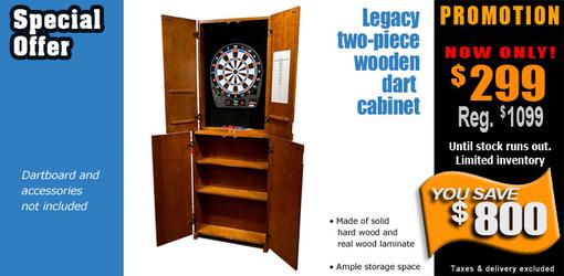 Save $800 on the purchase of the Legacy Two-Piece Dart Cabinet